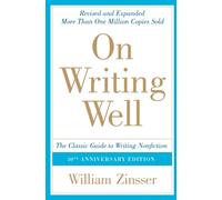 On Writing Well : The Classic Guide to Writing Nonfiction