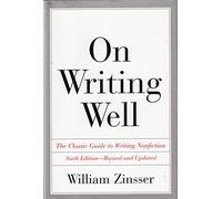 On Writing Well The Classic Guide to Writing Nonfiction