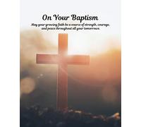 On your Baptism May your growing faith be a source of strength, courage, and peace throughout all your tomorrows: Prayer journal, the perfect gift to ... her on the special occasion of confirmation.