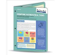 On-Your-Feet Guide: Modifying Mathematical Tasks: Eight Strategies to Engage Students in Thinking and Reasoning (On-Your-Feet-Guides)