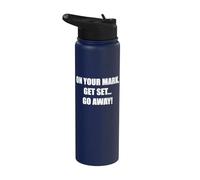 On Your Marks, Get Set, Go Away Funny Humor Stainless Steel Insulated Water Bottle
