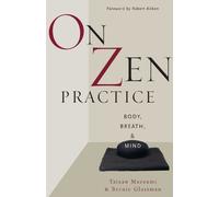 On Zen Practice: Body, Breath and Mind