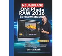 ON1 Photo RAW 2026 Benutzerhandbuch: Entdecken Sie leistungsstarke Bildverbesserungstechniken anhand detaillierter visueller Anleitungen, die ... und makellose Bearbeitungsergebnisse fördern.