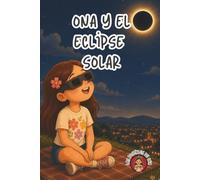 Ona y el eclipse solar - Cuento infantil ilustrado sobre el gran eclipse total del 12 de agosto de 2026 (Les postals de l'Ona)