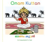 Onam Kuttan: A dual language English-Malayalam Children's Picture Book