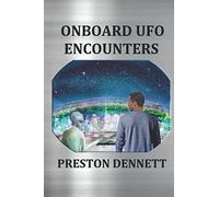 Onboard UFO Encounters: True Accounts of Contact with Extraterrestrials