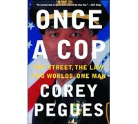 Once a Cop: The Street, the Law, Two Worlds, One Man
