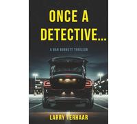 Once a Detective...: A retired NYPD Detective becomes a Private Investigator (A Dan Burnett Private Detective Mystery/Thiller)