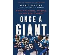 Once a Giant: A Story of Victory, Tragedy, and Life After Football
