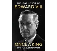Once a King: The Lost Memoir of Edward VIII