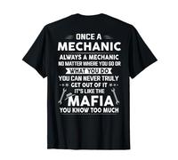 Once A Mechanic Always A Mechanic It's Like the Mafia Men T-Shirt