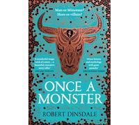 Once a Monster: Mythical. Monstrous. Misunderstood. A Magical Retelling of the Legend of the Minotaur