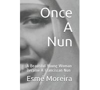 Once A Nun: A Beautiful Young Woman Became A Franciscan Nun
