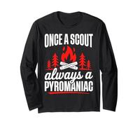 Once A Scout Always A Pyromaniac Funny Camping Scout Lovers Long Sleeve T-Shirt