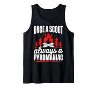 Once A Scout Always A Pyromaniac Funny Camping Scout Lovers Tank Top
