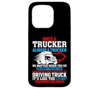 Once A Trucker Always A Trucker Driving Truck Case for iPhone 15 Pro