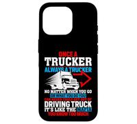 Once A Trucker Always A Trucker Driving Truck Case for iPhone 16 Pro
