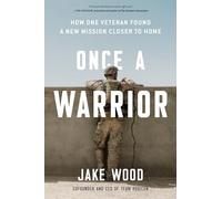 Once a Warrior: How One Veteran Found a New Mission Closer to Home