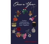 Once a Year: Twelve Celebrations That Stitch the Year Together