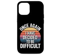 Once Again I Have Decided To Be Difficult Sassy - Case for iPhone 12/12 Pro