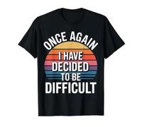 Once Again I Have Decided to Be Difficult Sassy - Value Graphic T-Shirt, Men, Black, XL