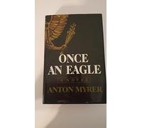 Once an Eagle: 1st Edition - By Anton Myrer (Hardcover - 1968)