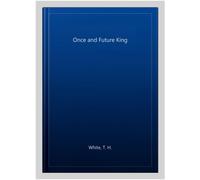 The Once and Future King