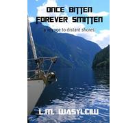 Once Bitten - Forever Smitten: a voyage to distant shores