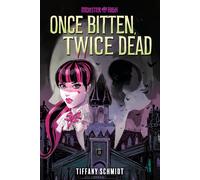 Once Bitten Twice Dead (A Monster High YA Novel) by Tiffany Schmidt (HB 2024)