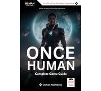 Once Human Complete Game Guide: Walkthrough, how to Play, Tips, and Strategies