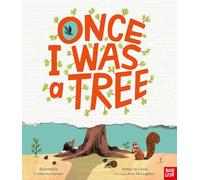 Once I Was a Tree – Nosy Crow