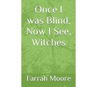 Once I was Blind, Now I See, Witches