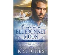 Once in a Bluebonnet Moon: A Contemporary Western Romance: 2 (True Hearts of Texas)