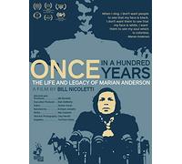 Once In A Hundred Years: The Life And Legacy Of Marian Anderson