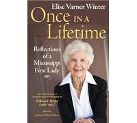 Once in a Lifetime: Reflections of a Mississippi First Lady