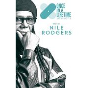 Once in a Lifetime Sessions with Nile Rodgers