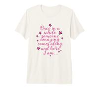 Once in A While Someone Amazing Comes Along Here I Am Stars Premium T-Shirt