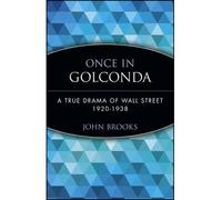{ [ ONCE IN GOLCONDA: A TRUE DRAMA OF WALL STREET 1920-1938 (WILEY INVESTMENT CLASSICS (PAPERBACK)) - GREENLIGHT ] } By Brooks, John (Author) Sep-21-1999 [ Paperback ]