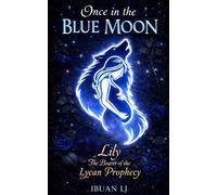 Once in the Blue Moon: Lily The Bearer o