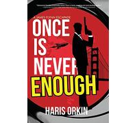 Once Is Never Enough: 2 (A James Flynn Escapade)