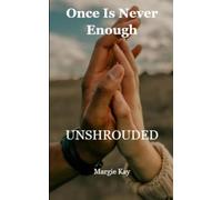 Once Is Never Enough: Unshrouded