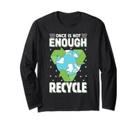 Once is Not Enough Recycle Long Sleeve T-Shirt