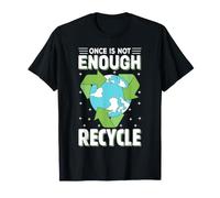 Once is Not Enough Recycle T-Shirt