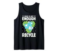 Once is Not Enough Recycle Tank Top
