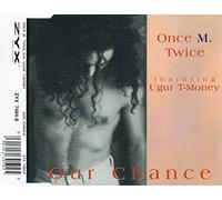 Once M. Twice - Our Chance