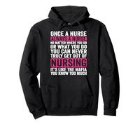 Once Nurse Always A Nurse Where You Go & What You Do - Nurse Pullover Hoodie