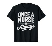 Once Nurse Always Retired Forever Proud Nursing Pride Rn T-Shirt