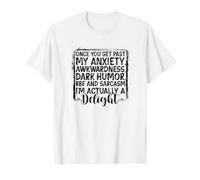 Once Past Anxiety Awkwardness Dark Humor Delight T-Shirt