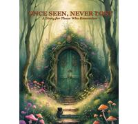 ONCE SEEN, NEVER LOST: A Story for Those Who Remember (Mystical Tales: Fables for the Inner Journey)