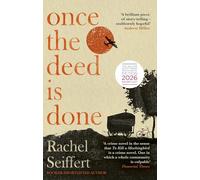 Once the Deed Is Done: 'A crime novel in the sense that TO KILL A MOCKINGBIRD is a crime novel. One in which a whole community is culpable' Financial Times